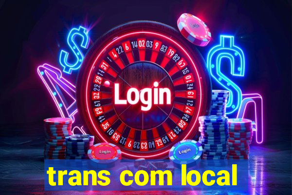 trans com local